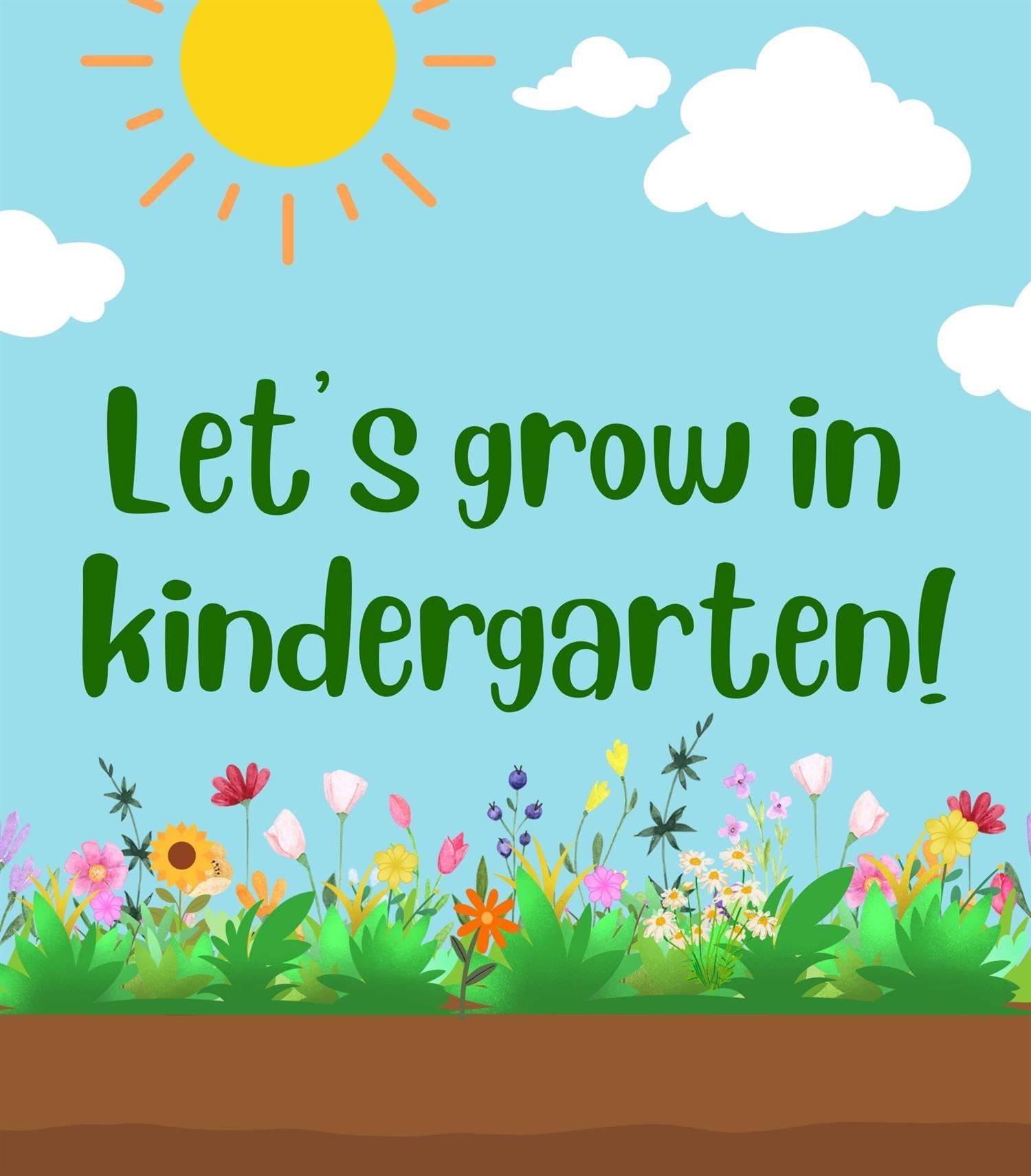 Let's grow in kindergarten!